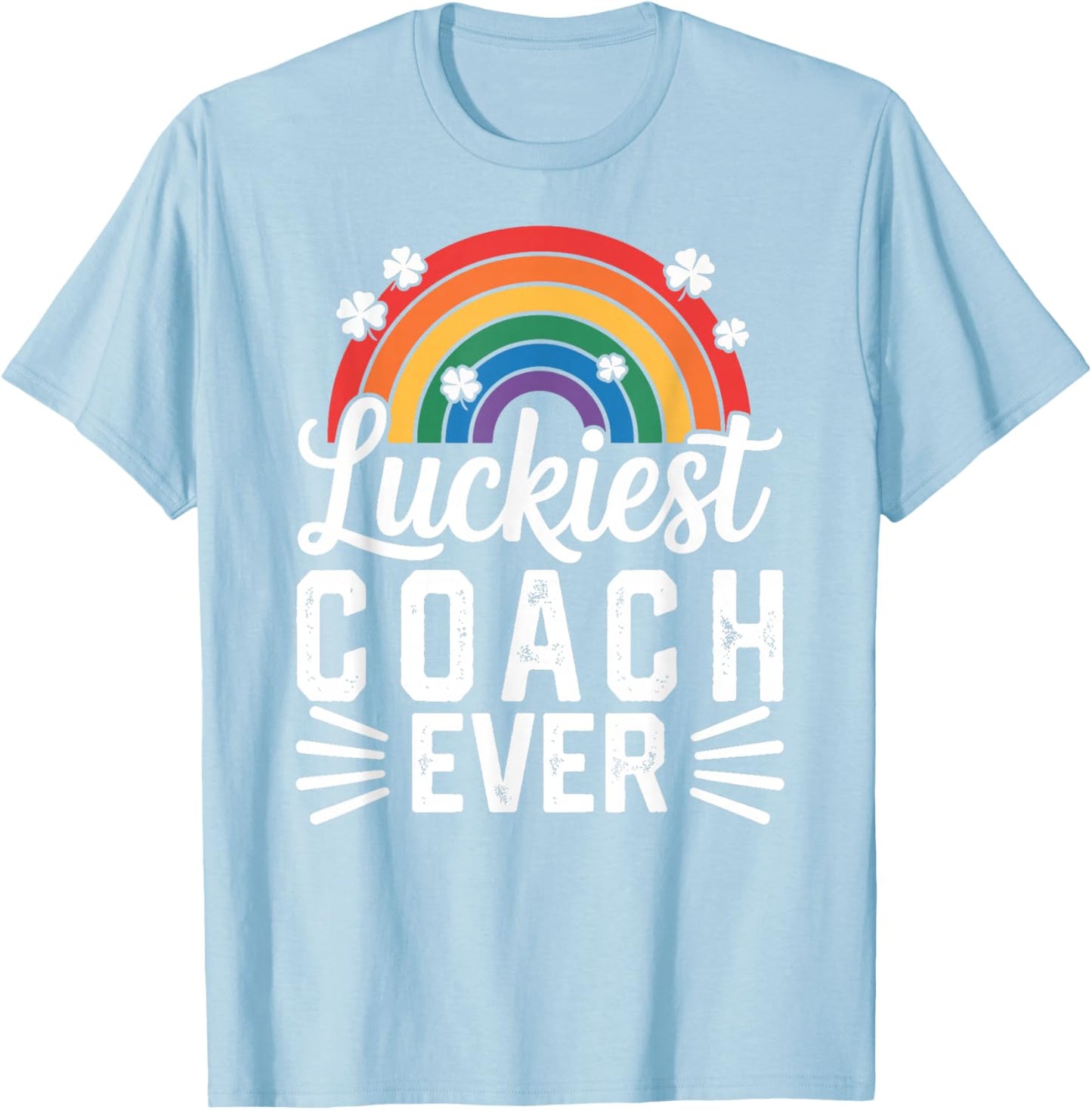 Luckiest Coach Ever St Patricks Day Rainbow Shamrock T-Shirt - T-Shirt | Light Blue