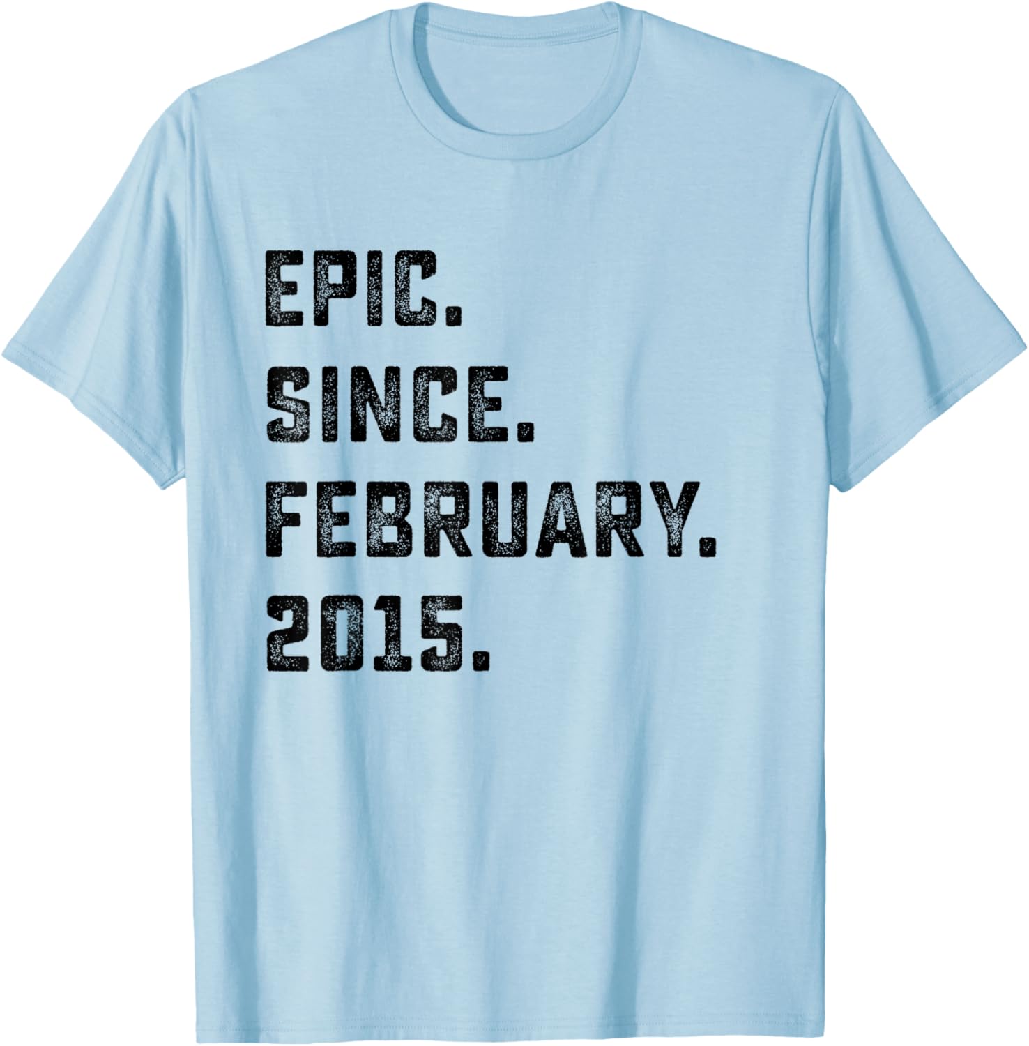 11th Birthday Gift Epic Since February 2015 11 Years Old T-Shirt - T-Shirt | Light Blue