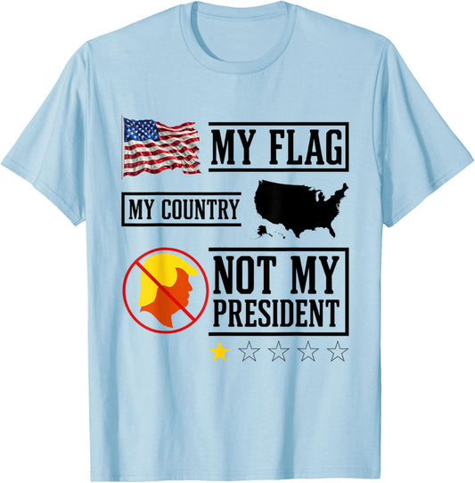 My Flag My Country Not My President USA Map American Flag T-Shirt - T-Shirt | Light Blue