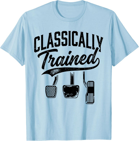 Classically Trained with Dimmer Manual Car Pedals Driving T-Shirt - T-Shirt | Light Blue