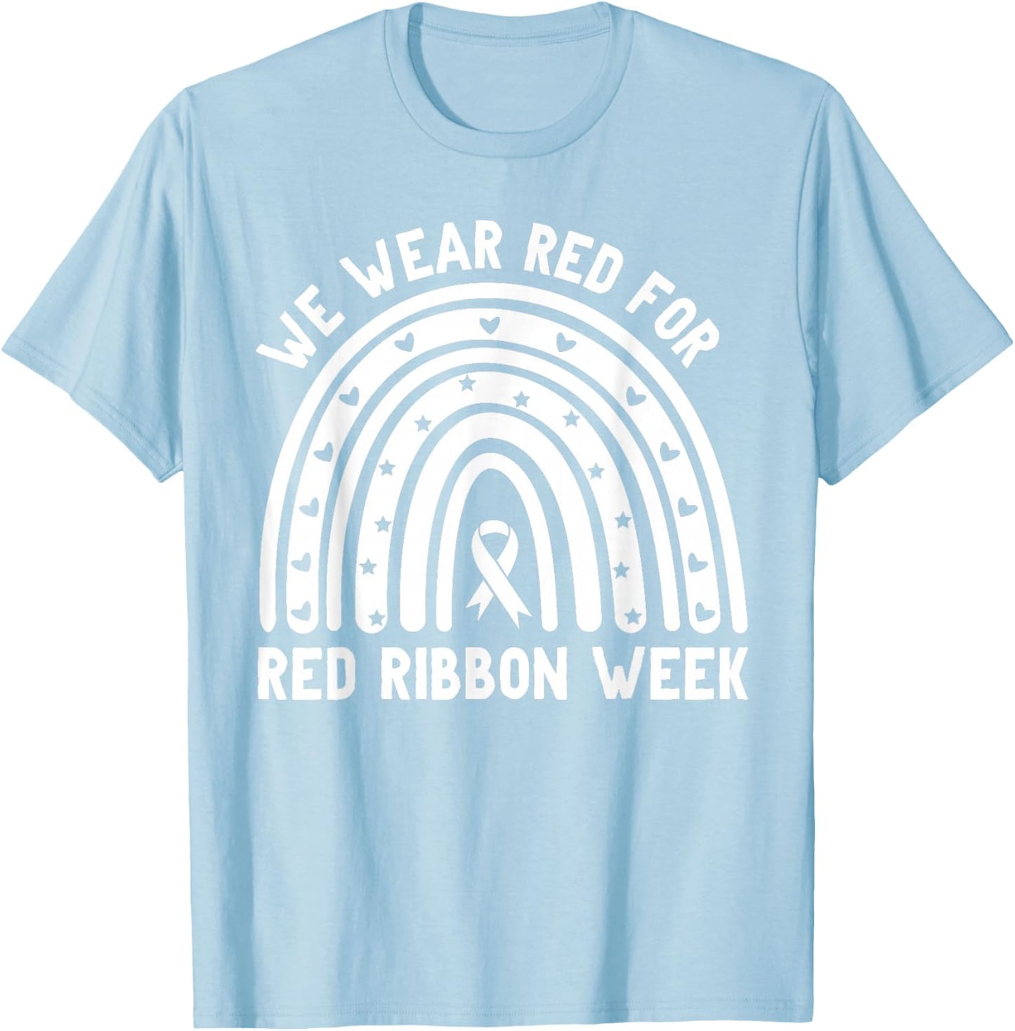 We Wear Red for Red Ribbon Week Awareness Drug-Free Rainbow T-Shirt - T-Shirt | Light Blue