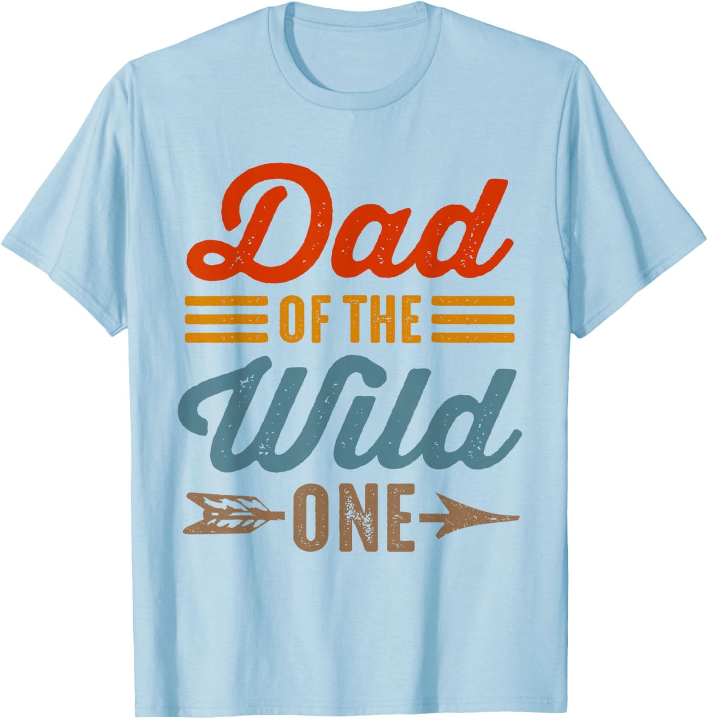 Dad of The Wild One Son Daughter 1st Birthday Father's Day T-Shirt - T-Shirt | Light Blue