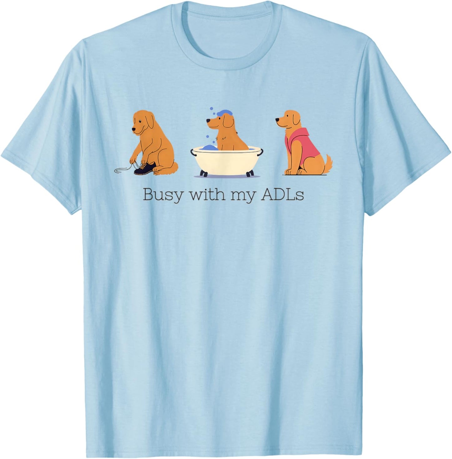 Women Busy with My ADLs Occupational Therapy OT OTA COTA T-Shirt - T-Shirt | Light Blue