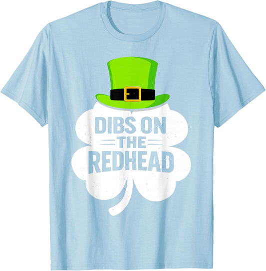 Dibs on The Redhead for Irish Men Women St Patricks Day T-Shirt - T-Shirt | Light Blue