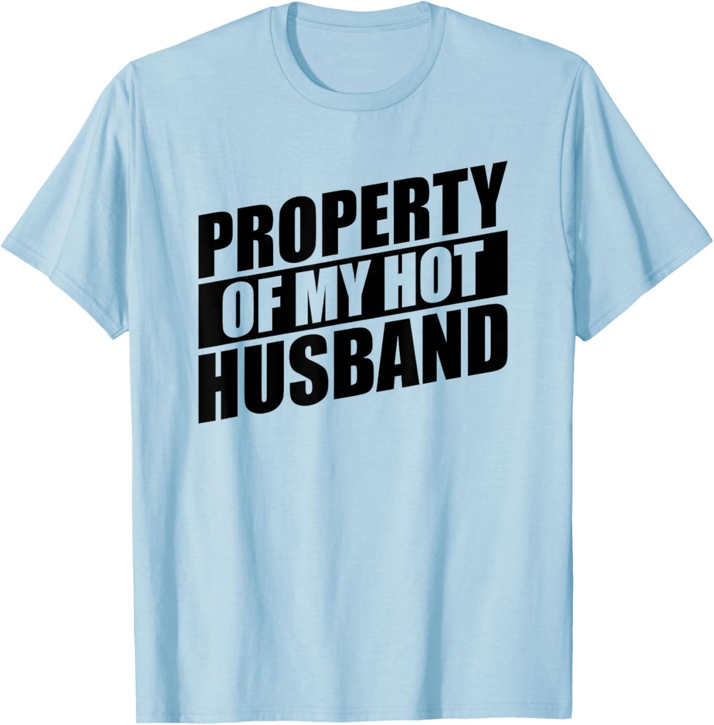 Property of My Hot Husband T-Shirt - T-Shirt | Light Blue