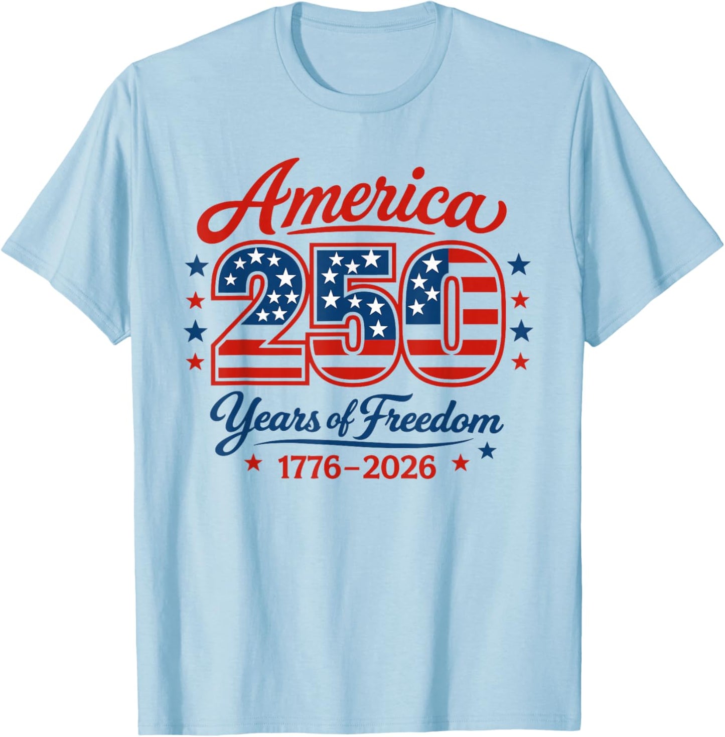 America 250 Years of Freedom 1776 2026 4th July T-Shirt - T-Shirt | Light Blue