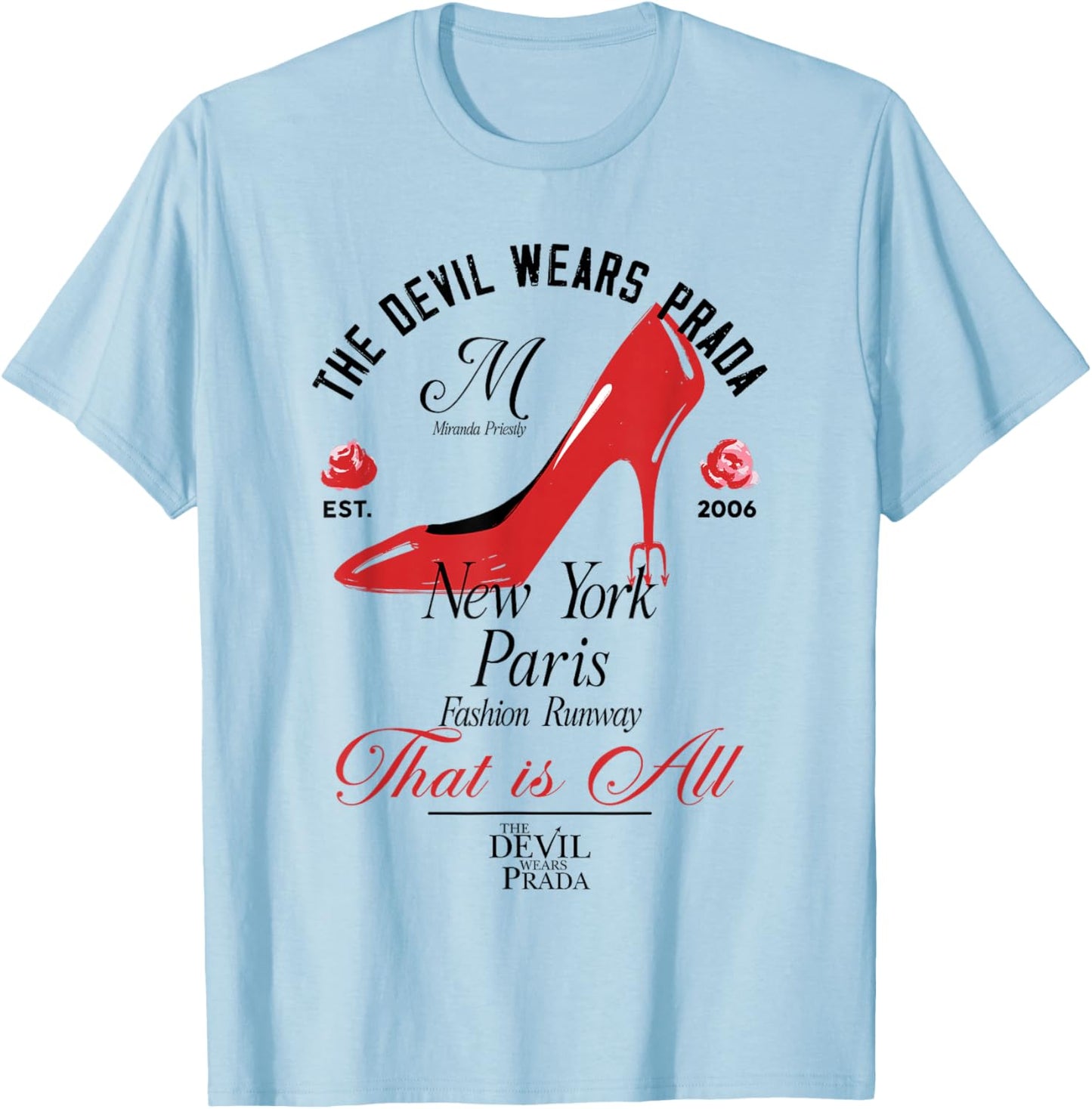 The Devil Wears Prada New York Fashion Runway That is All T-Shirt - T-Shirt | Light Blue