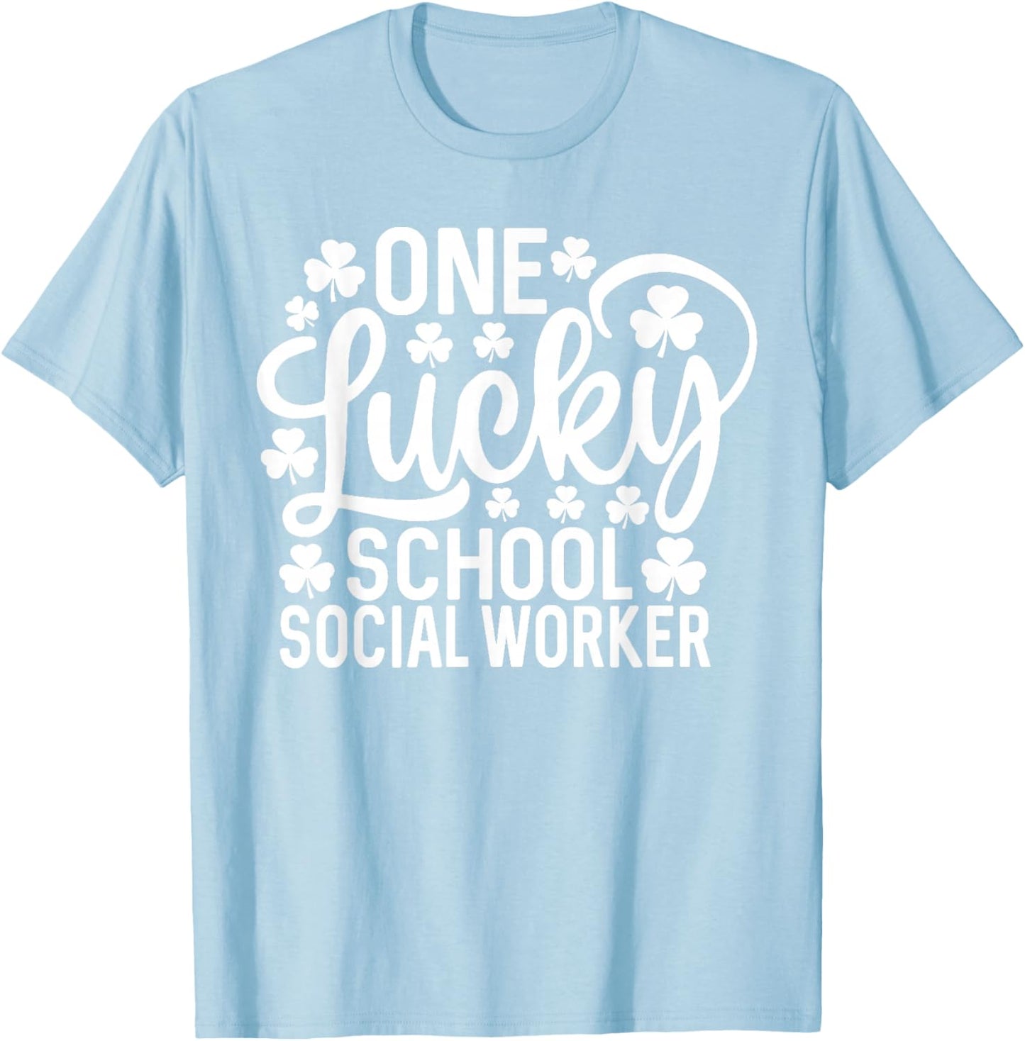 One Lucky School Social Worker Funny St Patrick's Day T-Shirt - T-Shirt | Light Blue