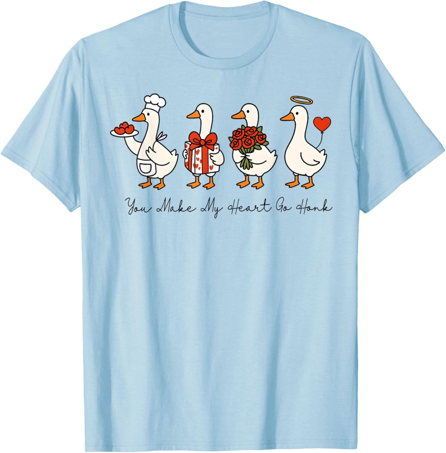 Valentine You Make My Heart Go Honk Funny Silly Goose T-Shirt - T-Shirt | Light Blue