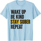Wake UP BE Kind Stay Sober Repeat T-Shirt - T-Shirt | Light Blue