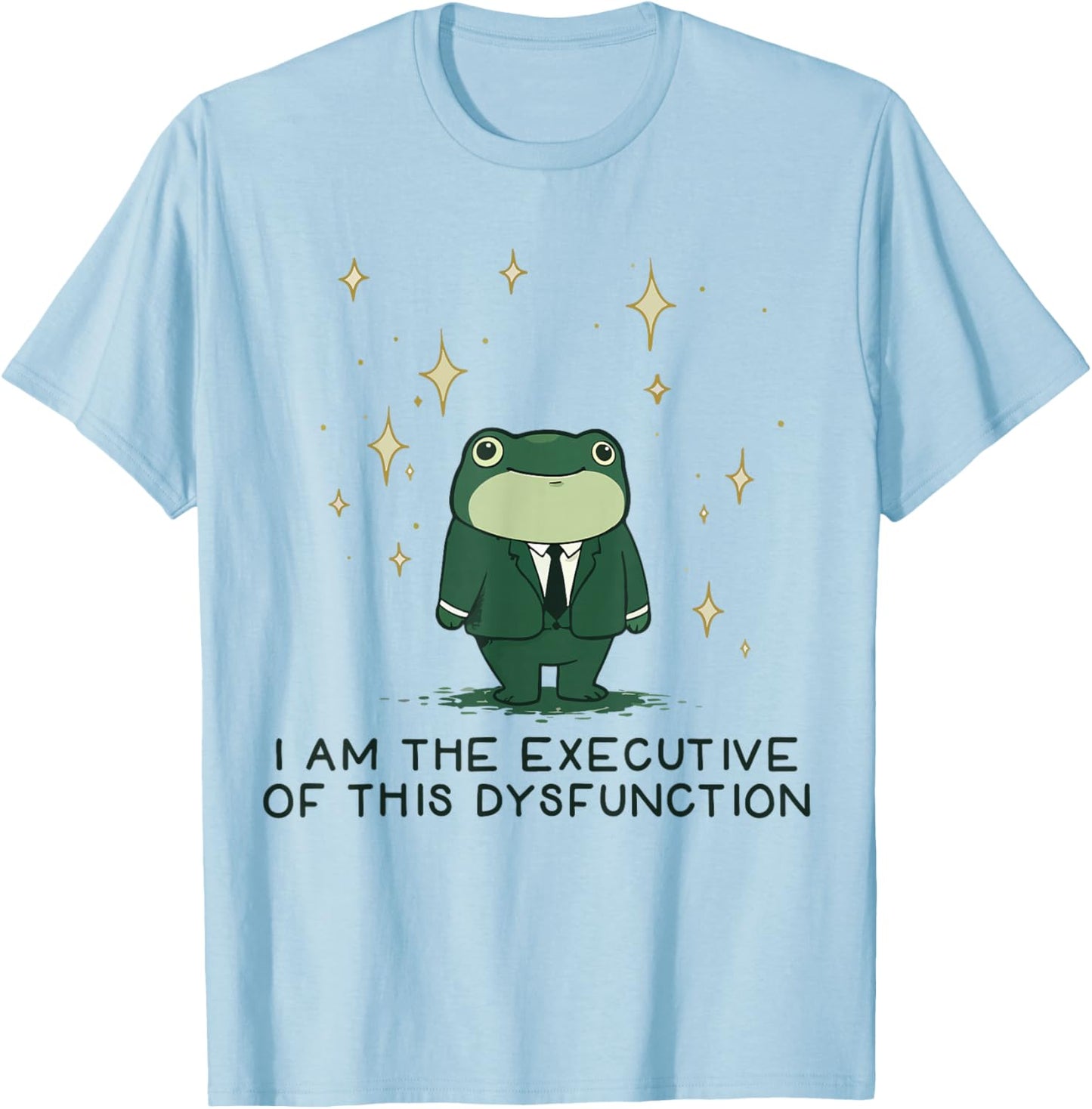 I Am The Executive of This Dysfunction Funny Frog T-Shirt - T-Shirt | Light Blue