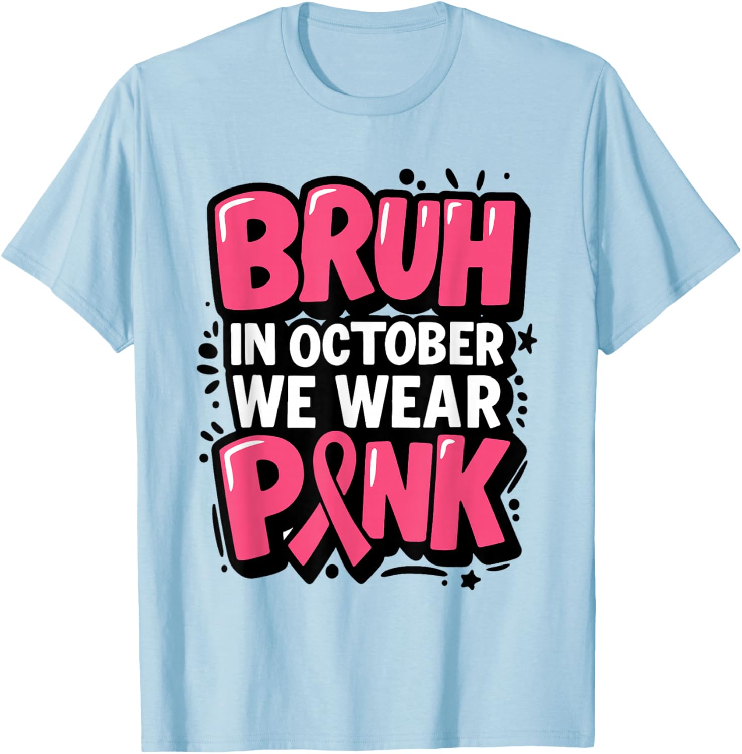 Breast Cancer Bruh in October We Wear Pink Toddler Boys Kids T-Shirt - T-Shirt | Light Blue