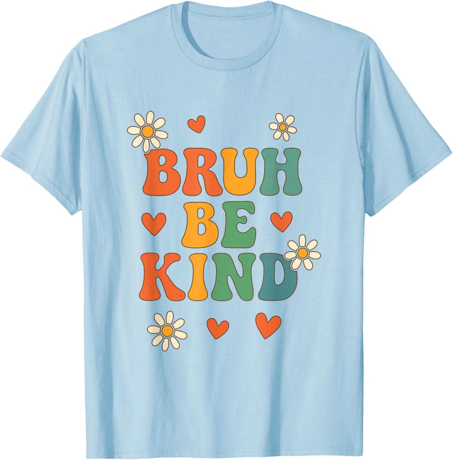 Bruh Be Kind Cute Retro Unity Day Kindness Awareness Girls T-Shirt - T-Shirt | Light Blue