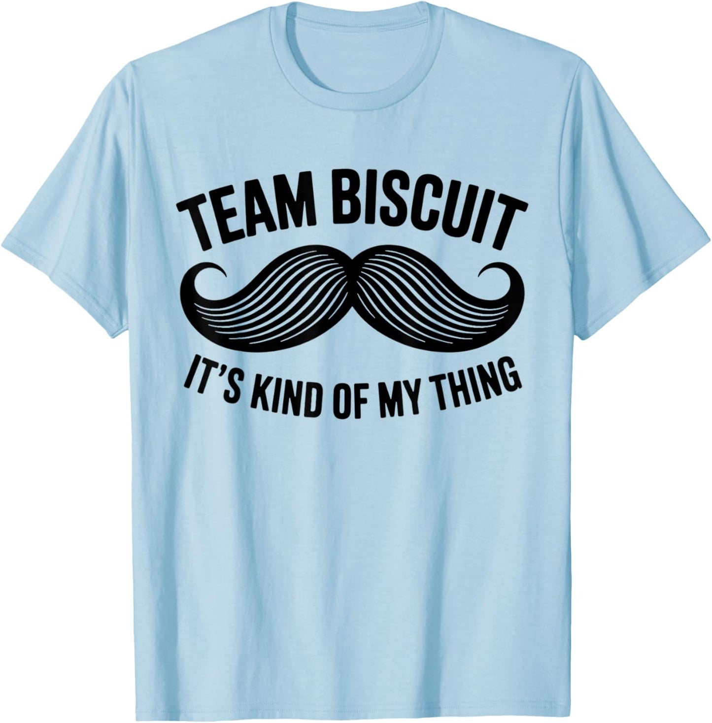 Team Biscuit Its Kinda My Thing He Who Fights with Monsters T-Shirt - T-Shirt | Light Blue