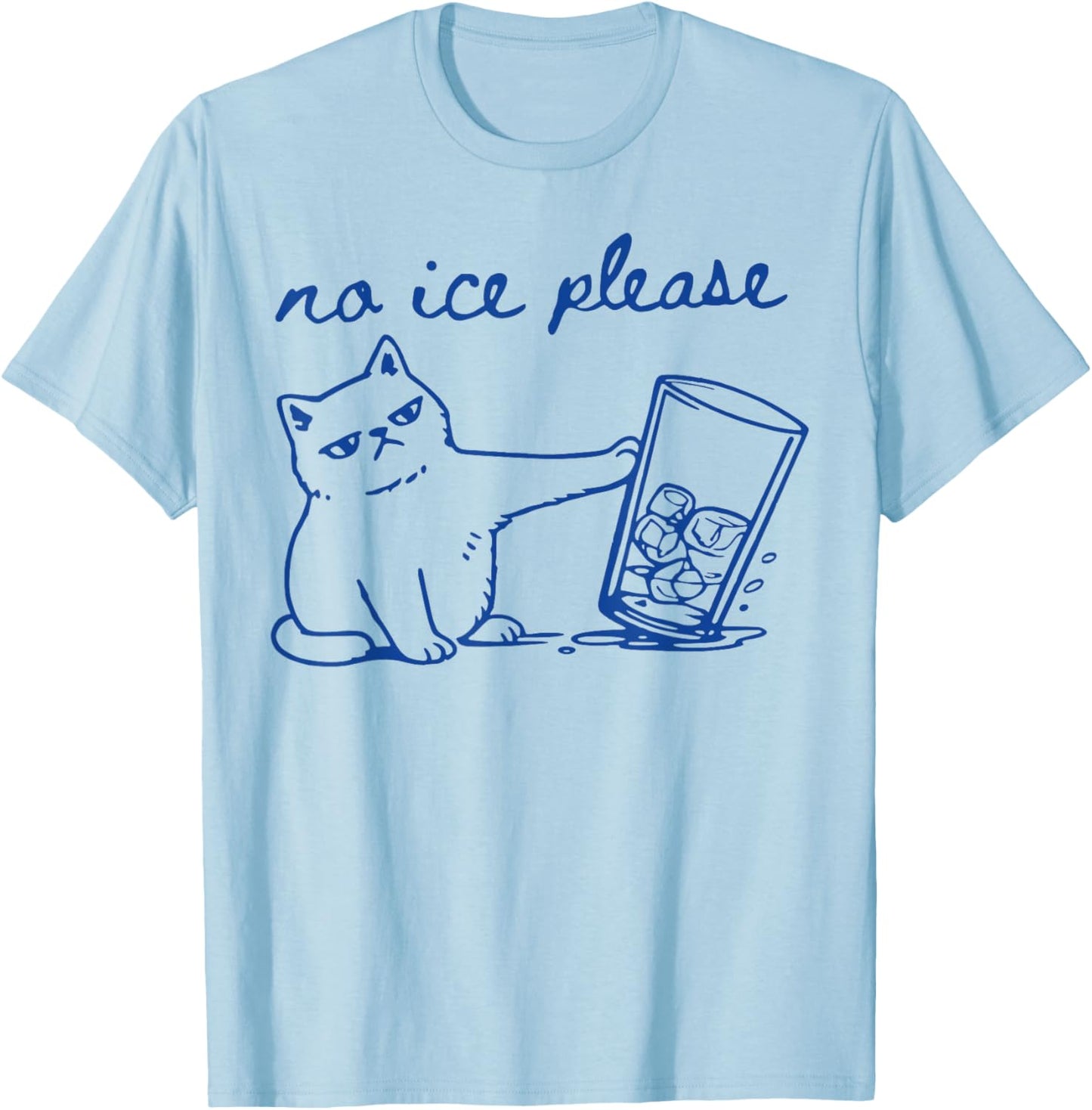 No Ice Please Funny Cat Meme T-Shirt - T-Shirt | Light Blue