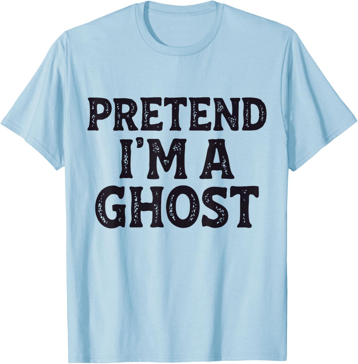 Pretend I'm A Ghost Easy Lazy Funny Halloween Mom Dad T-Shirt - T-Shirt | Light Blue