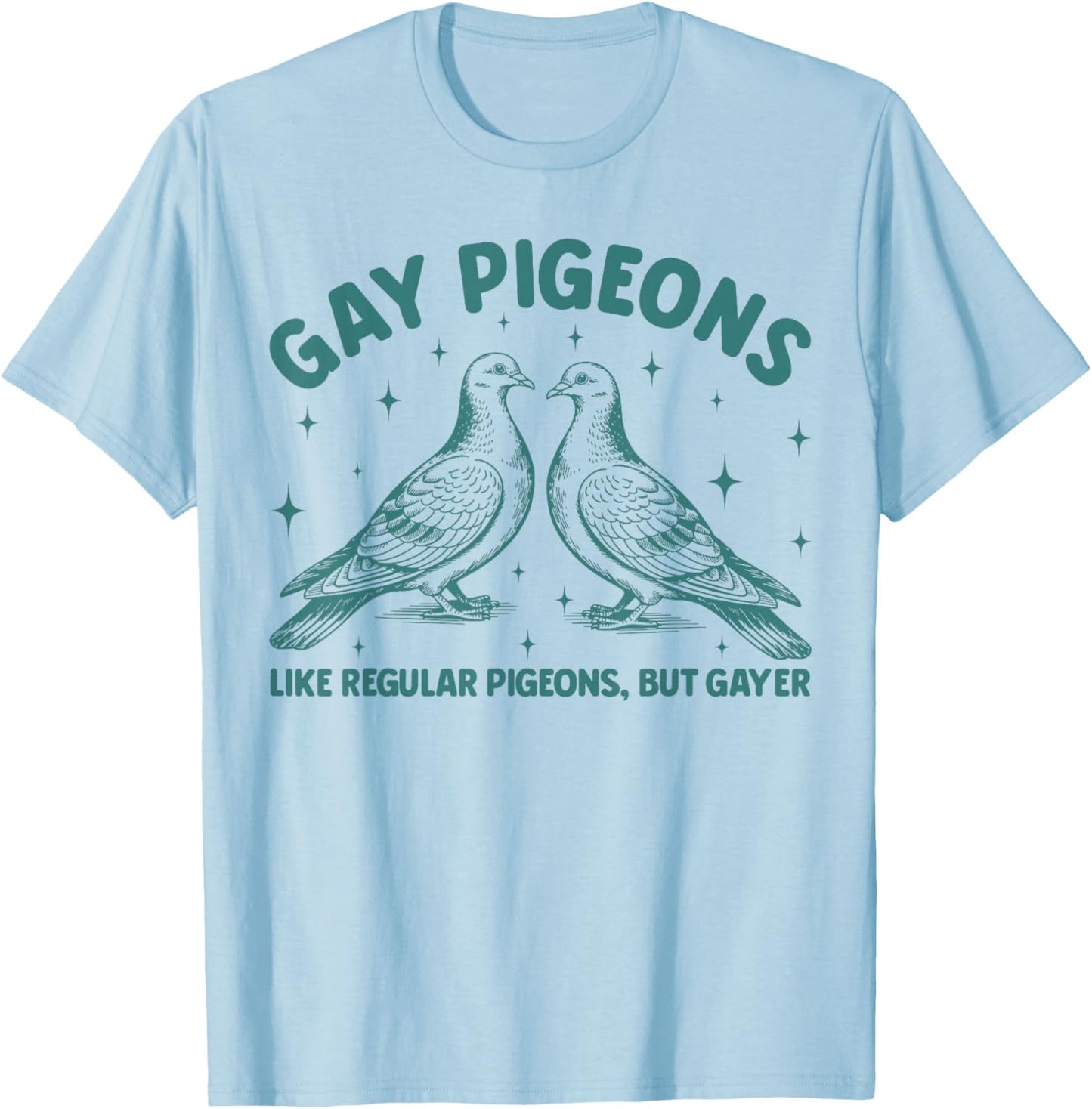 Funny Gay Pigeons Like Regular Pigeons But Gayer LGBT Pride T-Shirt - T-Shirt | Light Blue