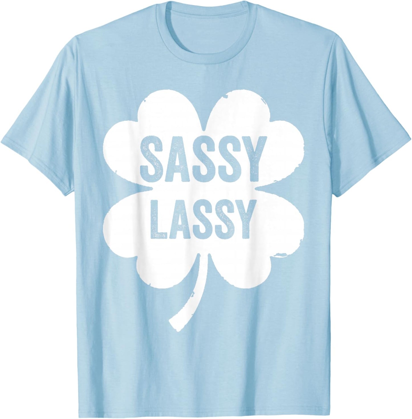Sassy Lassy Funny & Cute Saint Patrick's Day 2026 T-Shirt - T-Shirt | Light Blue
