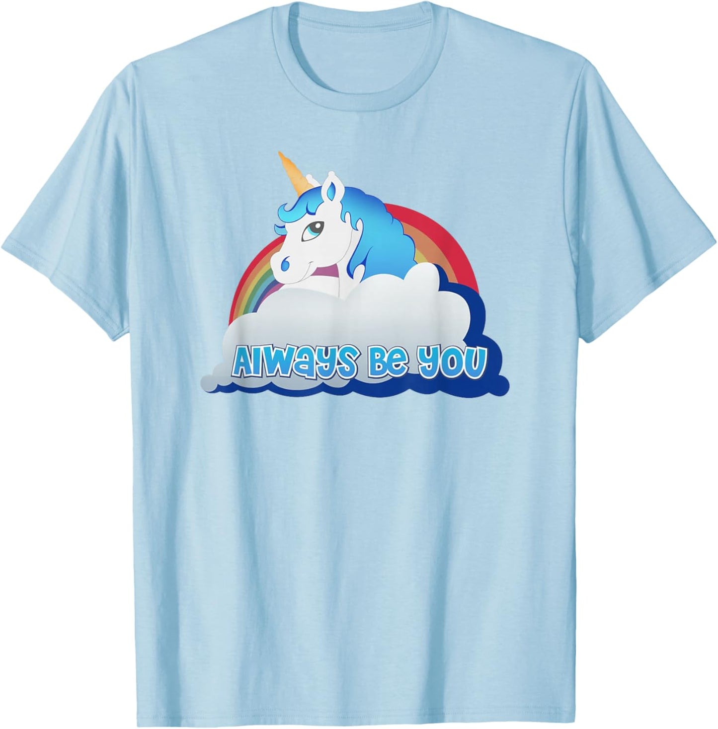 Unicorn Always Be You T-Shirt - T-Shirt | Light Blue