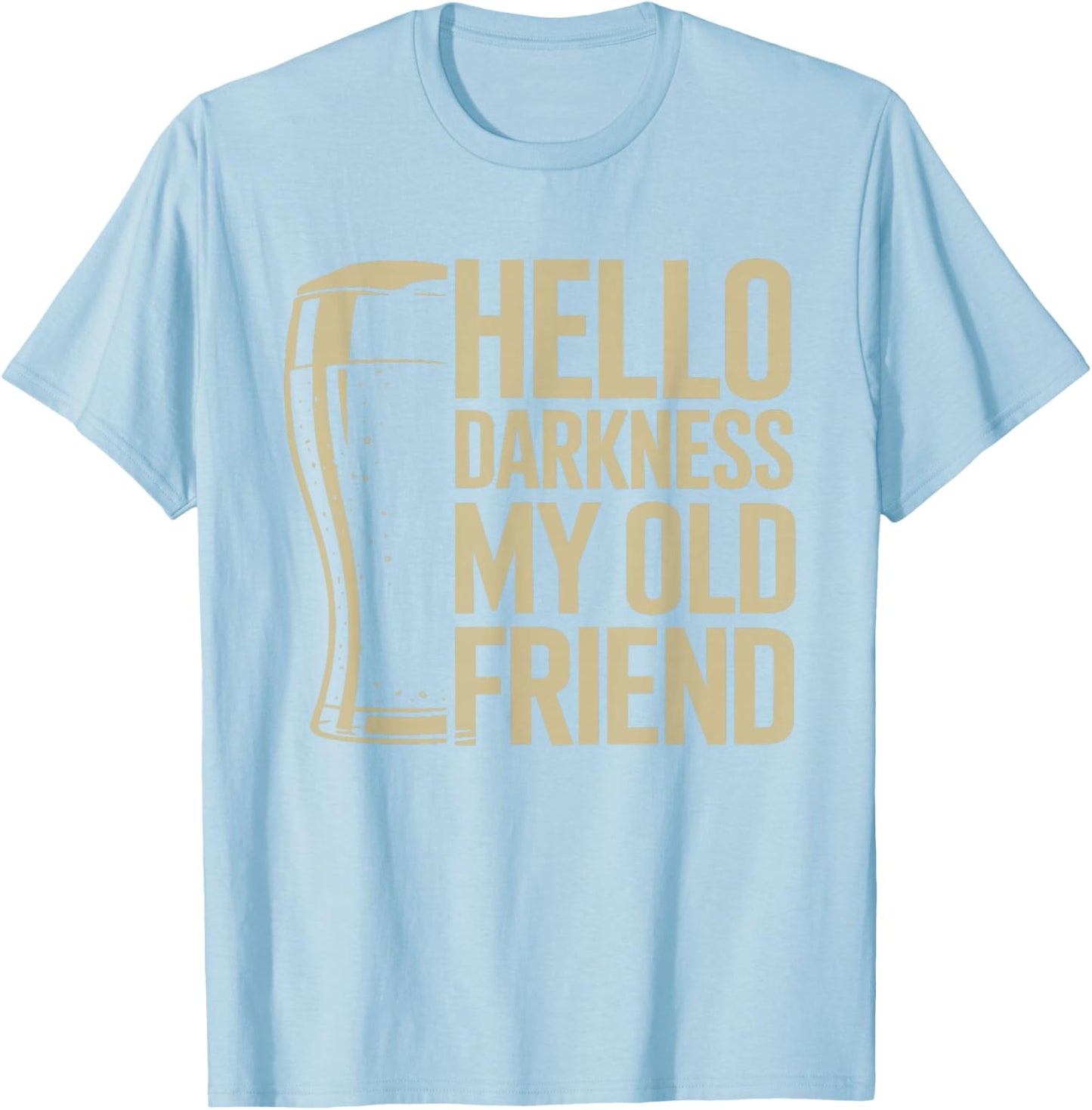 Hello Darkness My Old Friend Irish Beer St. Patrick's Day T-Shirt - T-Shirt | Light Blue