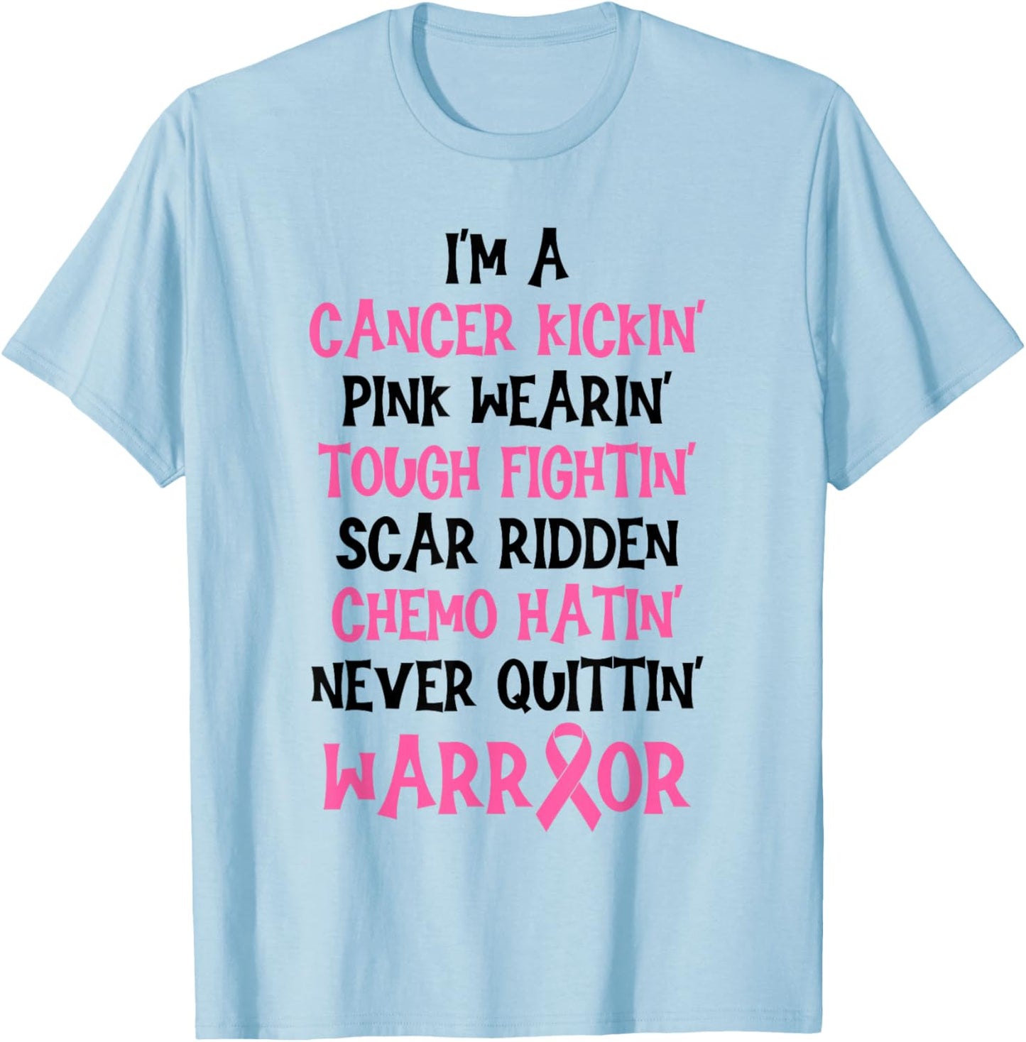 I'm A Cancer Kickin Pink Wearin Tough Fightin Breast Cancer T-Shirt - T-Shirt | Light Blue