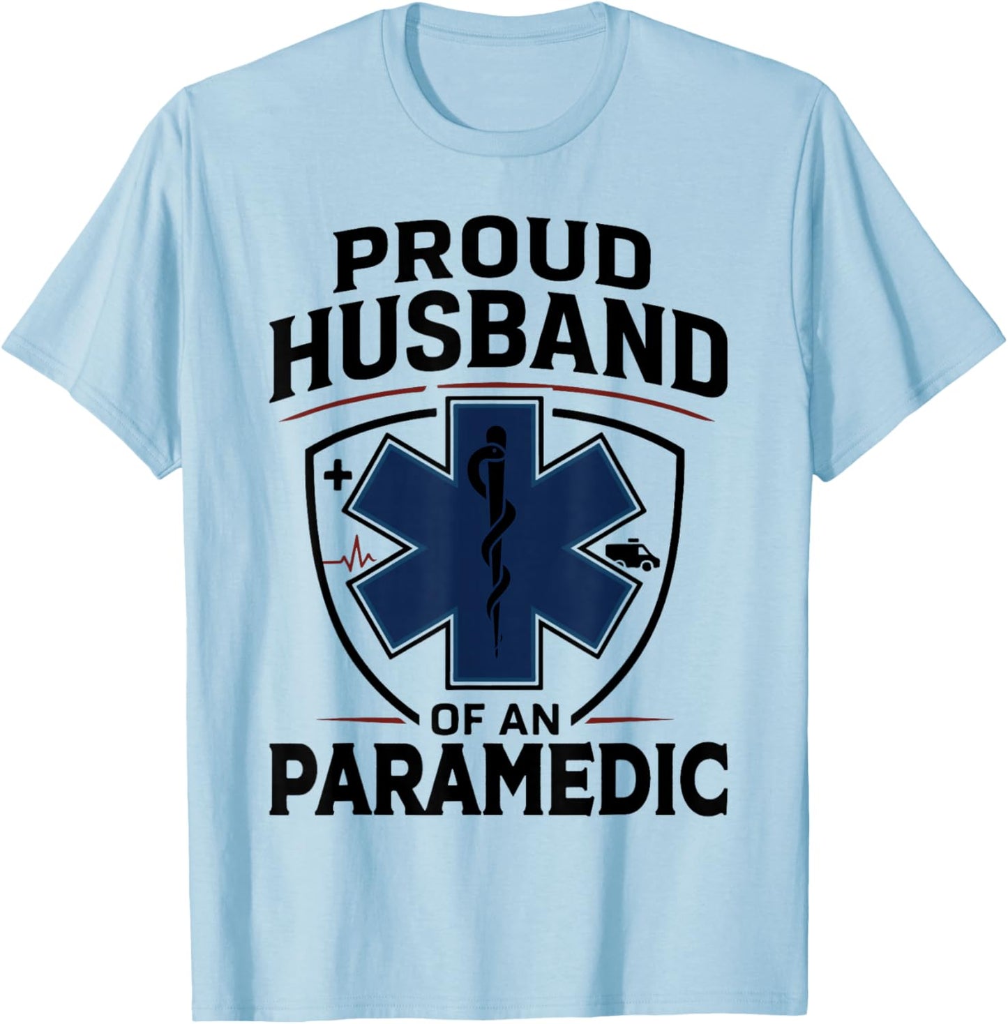 Paramedic Husband Proud Husband of an Paramedic T-Shirt - T-Shirt | Light Blue