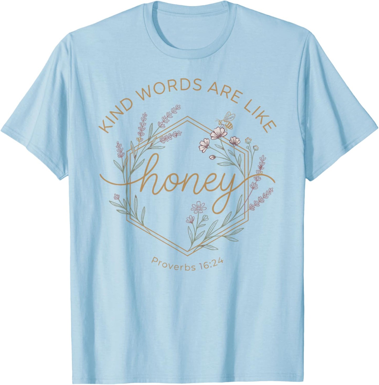 Kind Words are Like Honey Proverbs 16:24 Christian Teacher T-Shirt - T-Shirt | Light Blue