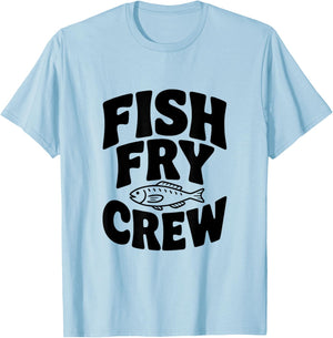 Fish Fry Crew Fishing Lovers Fun Team T-Shirt - T-Shirt | Light Blue