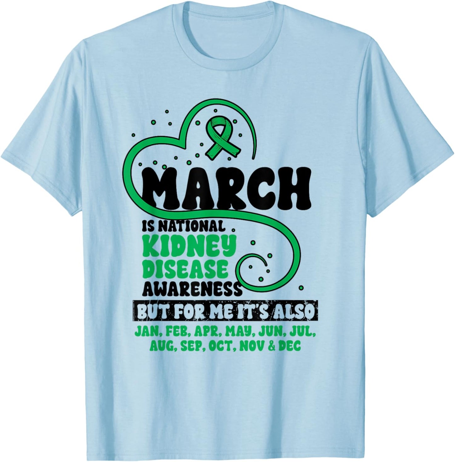 Kidney Disease Green Ribbon Month Kidney Disease Awareness T-Shirt - T-Shirt | Light Blue