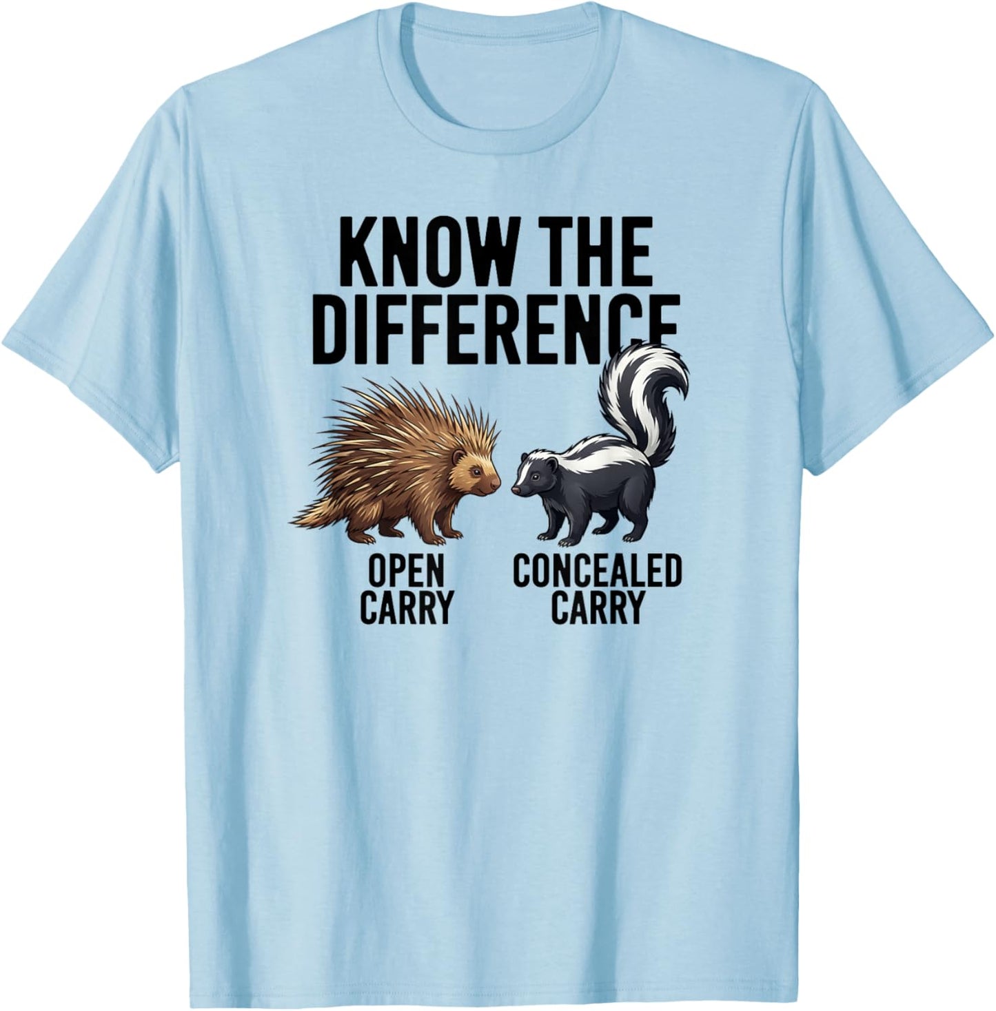 Know The Difference Open vs. Concealed Carry Porcupine Skunk T-Shirt - T-Shirt | Light Blue