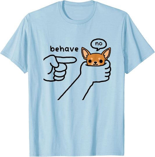 Funny Chihuahua Dog Behave No Stubborn Meme Cartoon T-Shirt - T-Shirt | Light Blue