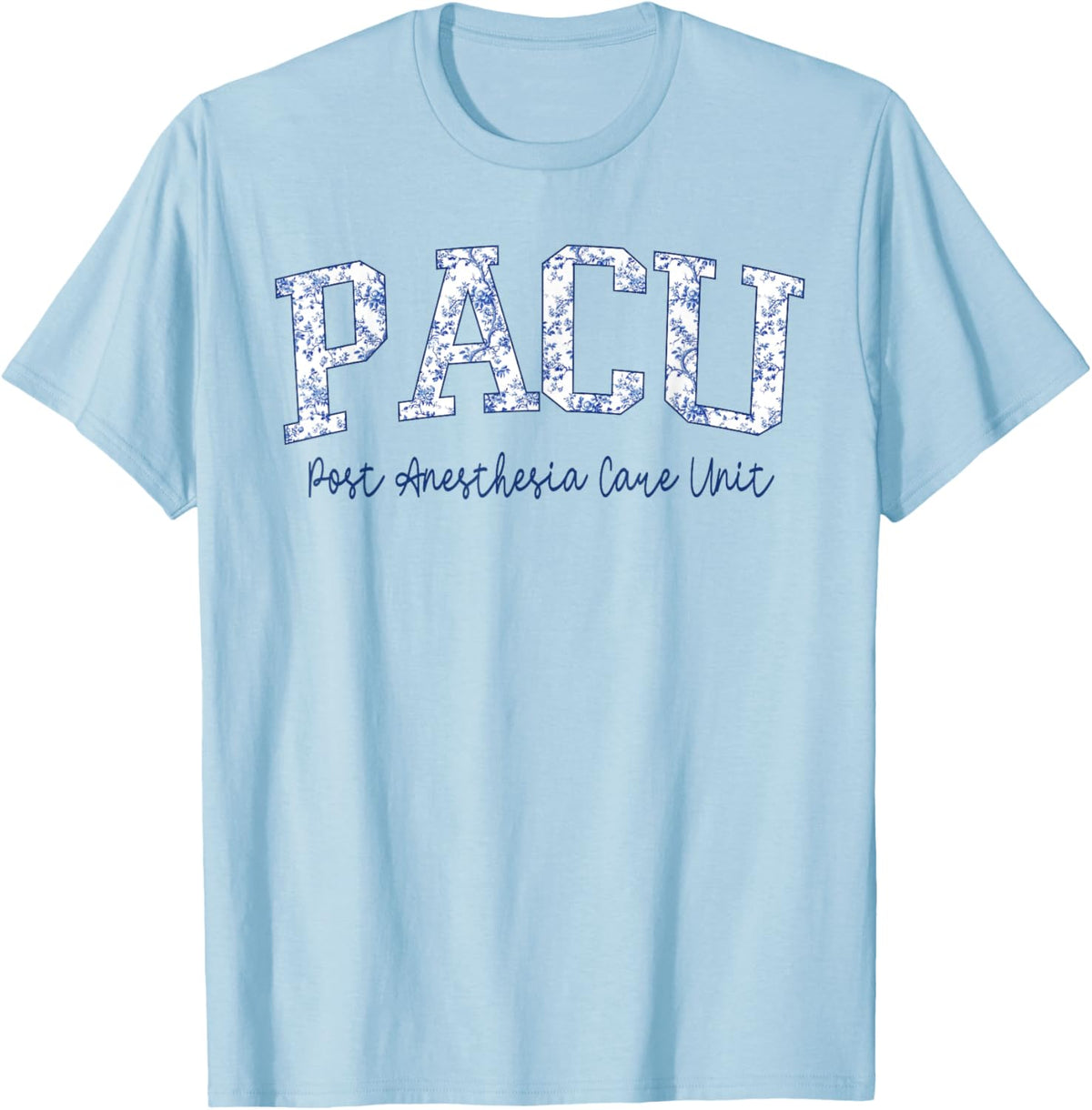 Toile Pacu Nurse Post Anesthesia Care Unit Nursing Week T-Shirt - T-Shirt | Light Blue