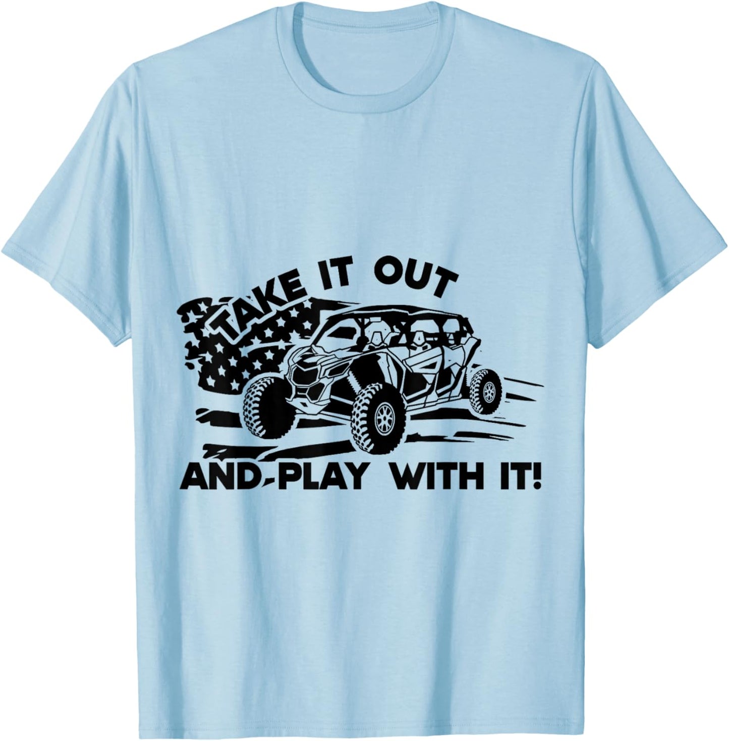 Side by Side UTV Take It Out and Play US Flag M X3 T-Shirt - T-Shirt | Light Blue