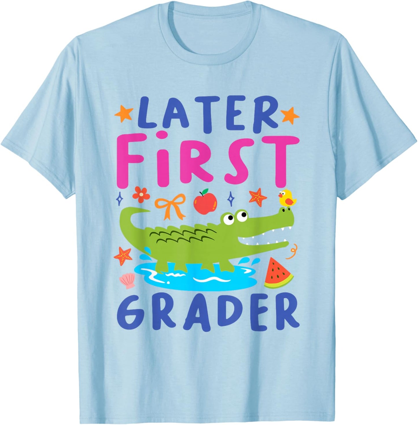 Later First Grader Last Day School End of School Year Teach T-Shirt - T-Shirt | Light Blue