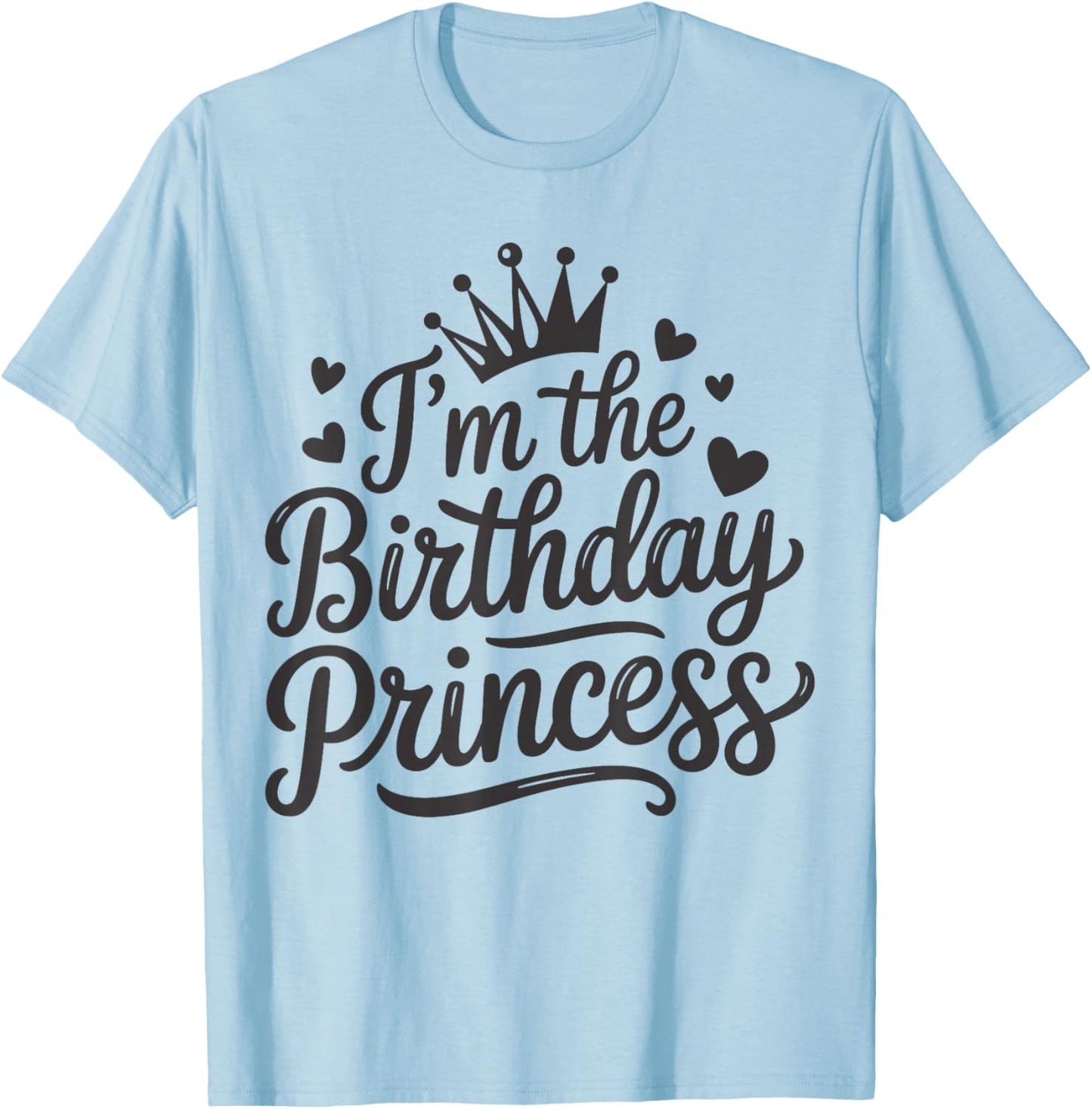 I'm The Birthday Princess Party Birthday Girl T-Shirt - T-Shirt | Light Blue