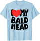 I Love My Bald Head T-Shirt - T-Shirt | Light Blue