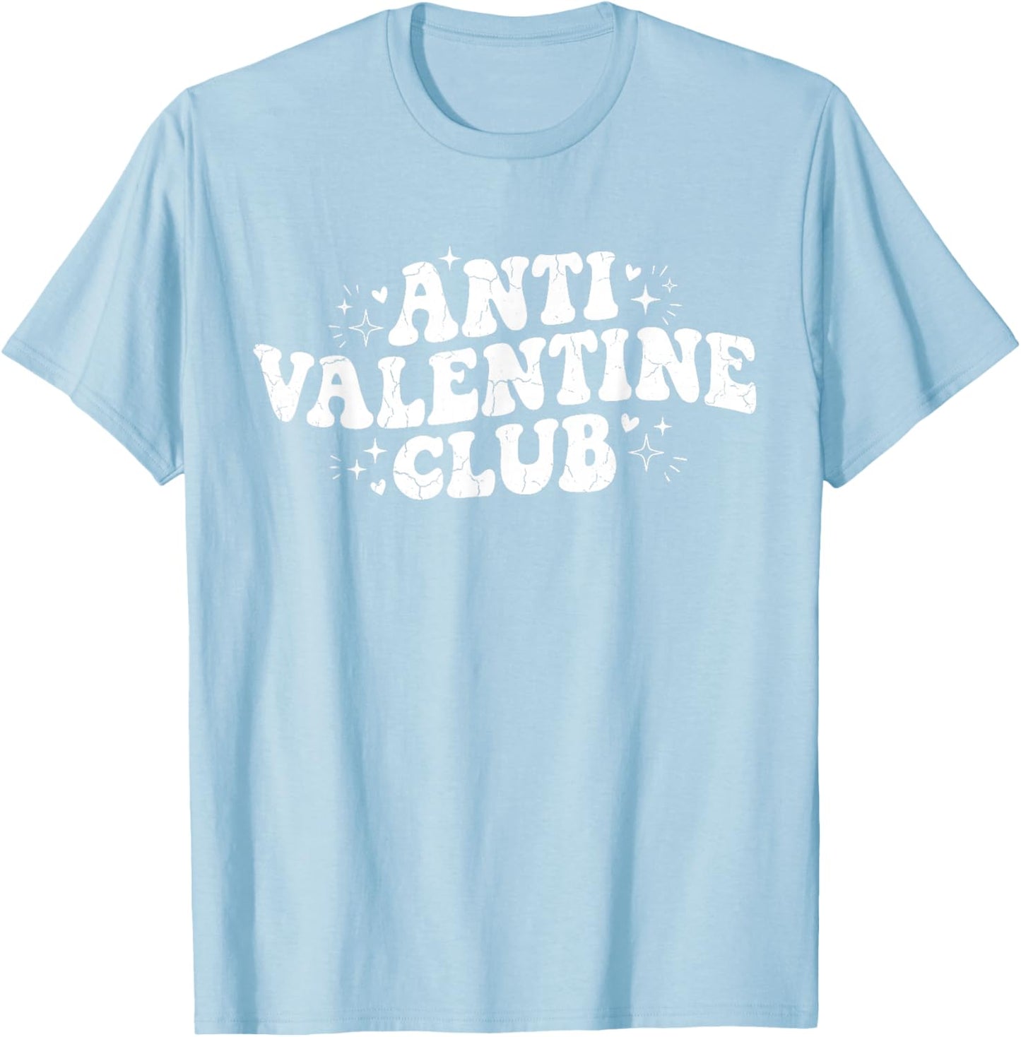 Funny Valentine's Day Friends Group Anti Valentine Club T-Shirt - T-Shirt | Light Blue