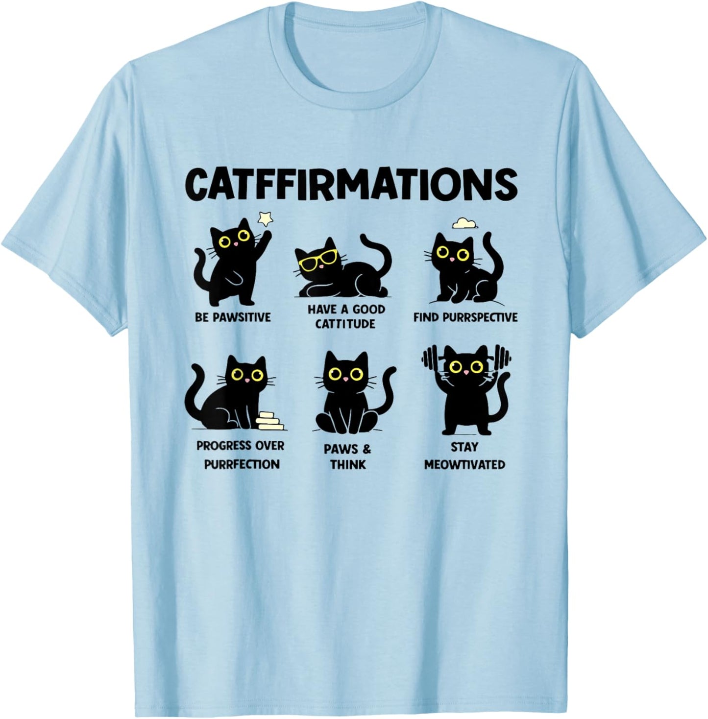 Catffirmations Be Pawsitive Have A Good Cattitude T-Shirt - T-Shirt | Light Blue