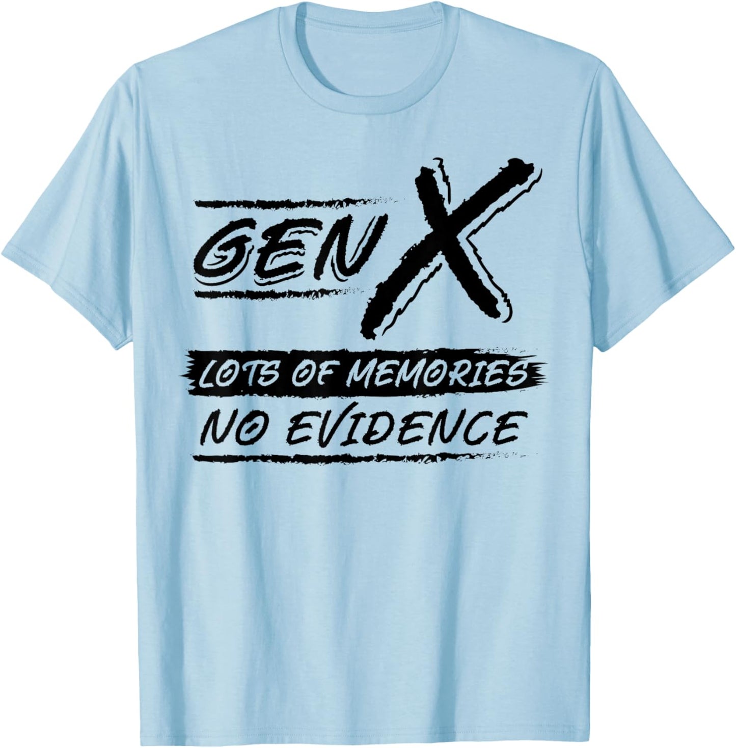 Funny Generation X Lots of Memories No Evidence Gen Xer Gift T-Shirt - T-Shirt | Light Blue