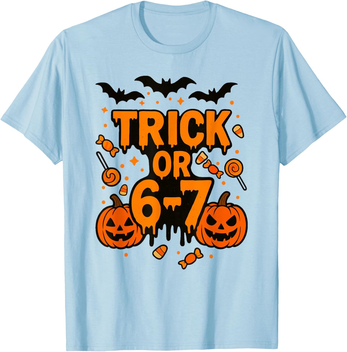 Trick or 6 7 Funny Halloween Meme T-Shirt - T-Shirt | Light Blue