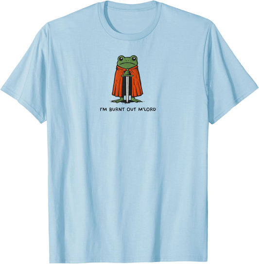 I'm Burnt Out M'Lord Funny Knight Frog Meme Boys Men T-Shirt - T-Shirt | Light Blue