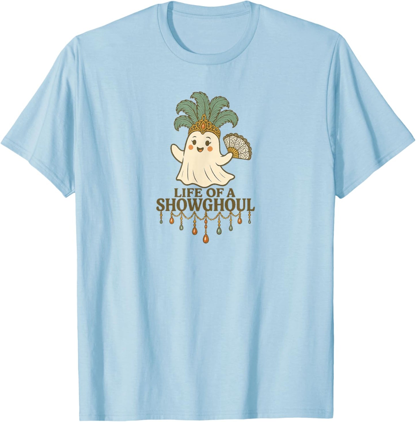 Life of a Showghoul Cute Halloween Ghost Showgirl Fan Design T-Shirt - T-Shirt | Light Blue