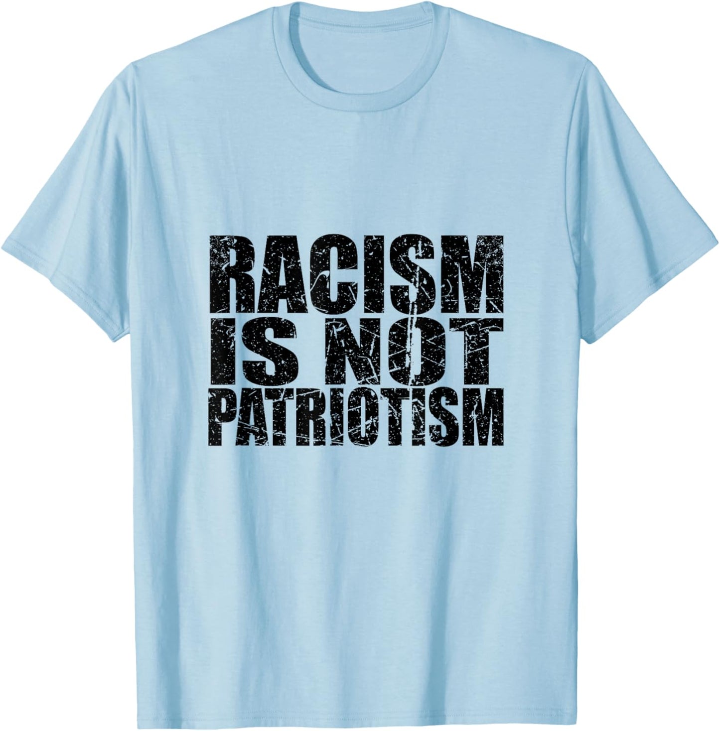 Racism is not Patriotism BE Kind Make America Better Again T-Shirt - T-Shirt | Light Blue