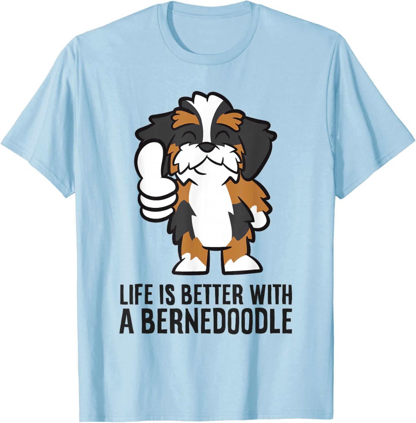 Life is Better with A Bernedoodle T-Shirt - T-Shirt | Light Blue