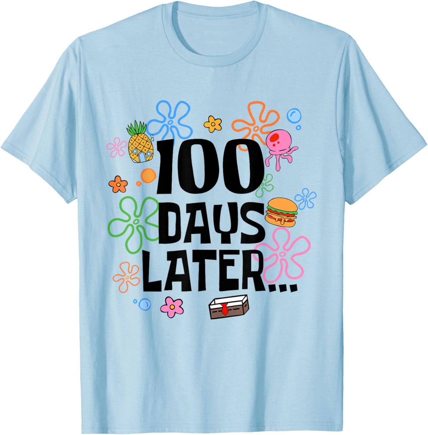 One Hundred 100 Days Later Funny 100th Day of School Meme T-Shirt - T-Shirt | Light Blue