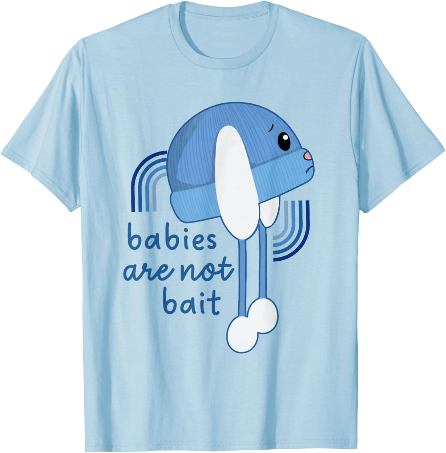Babies are Not Bait, Ice Out T-Shirt - T-Shirt | Light Blue