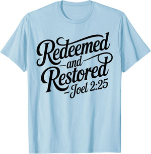 Christian Saved Redeemed and Restored Joel 2:25 Christ Jesus T-Shirt - T-Shirt | Light Blue