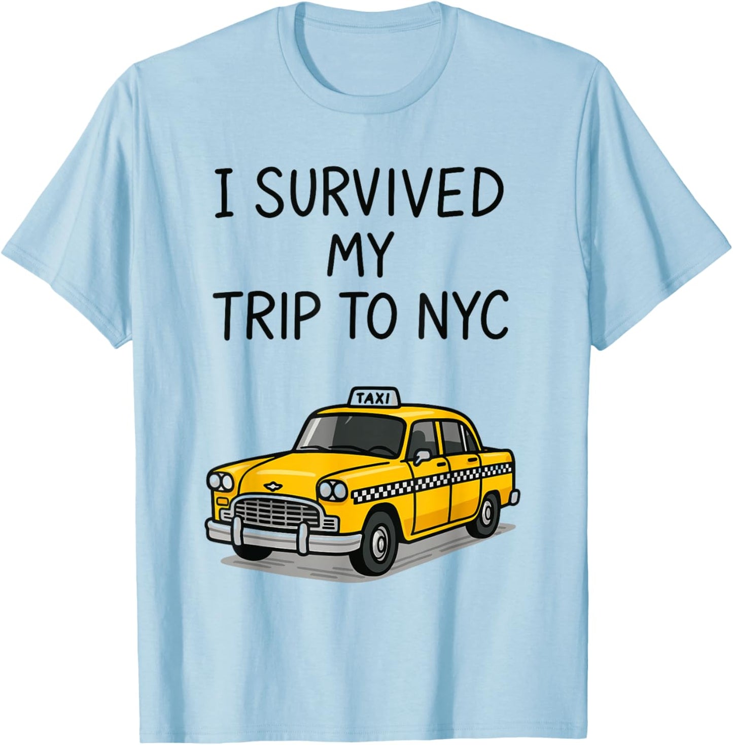 I Survived My Trip to NYC T-Shirt - T-Shirt | Light Blue