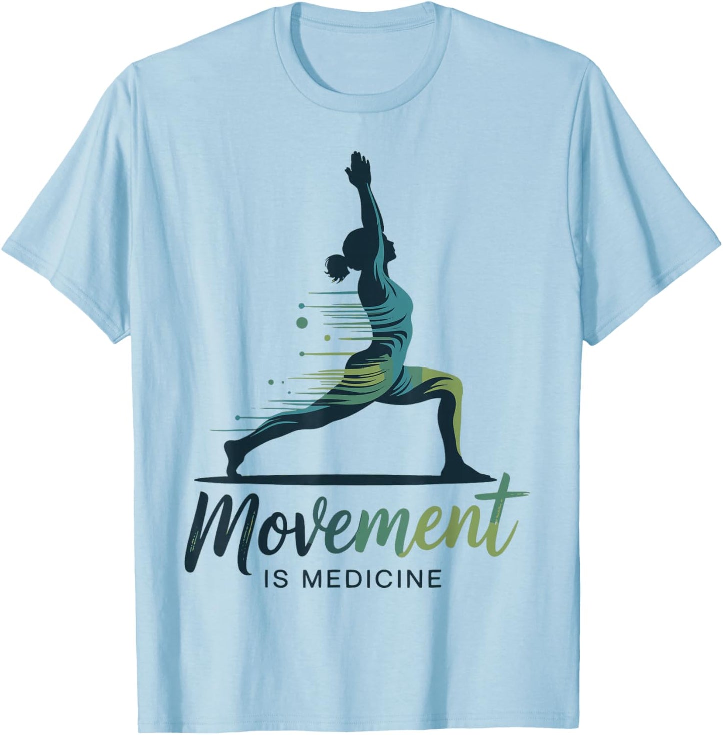 Movement is Medicine Exercise Therapy Sports Medicine T-Shirt - T-Shirt | Light Blue