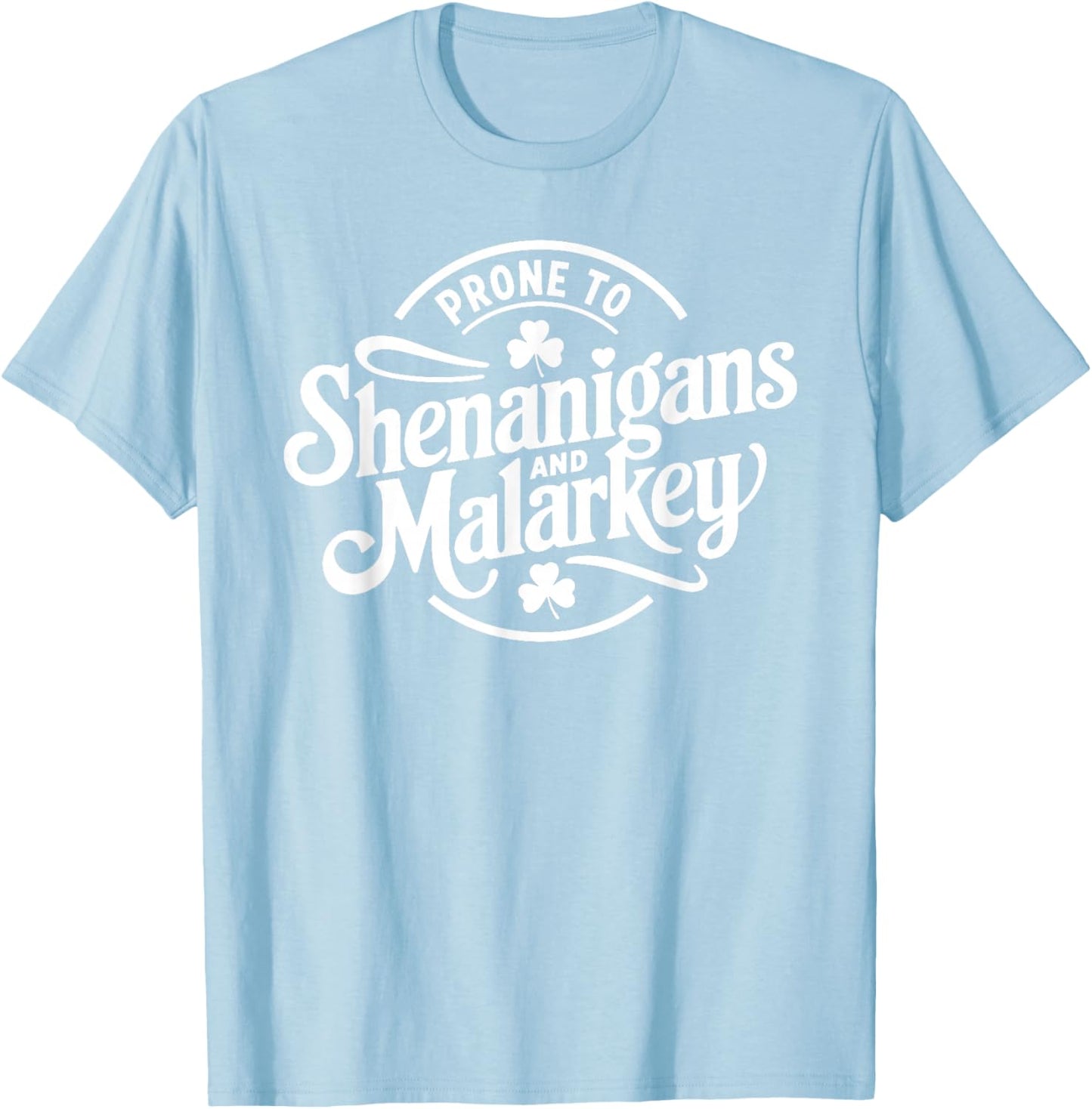 Prone to Shenanigans and Malarkey Funny St Patricks Day Boys T-Shirt - T-Shirt | Light Blue